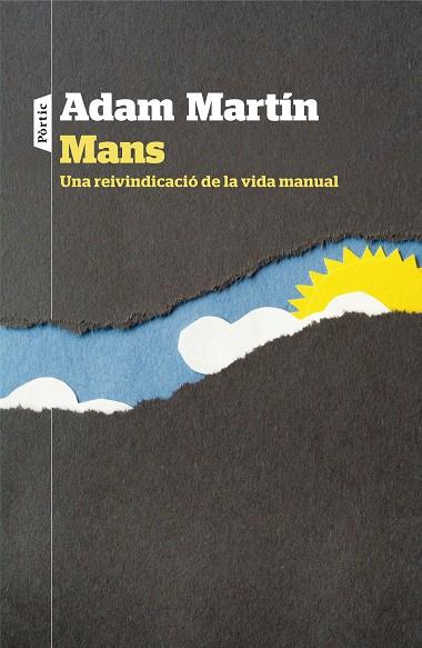MANS.UNA REIVINDICACIÓ DE LA VIDA MANUAL | 9788498093636 | MARTÍN,ADAM | Llibreria Geli - Llibreria Online de Girona - Comprar llibres en català i castellà