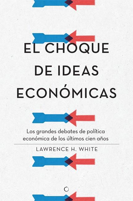 EL CHOQUE DE IDEAS ECONÓMICAS | 9788495348968 | WHITE,LAWRENCE H. | Llibreria Geli - Llibreria Online de Girona - Comprar llibres en català i castellà