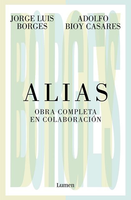 ALIAS(OBRA COMPLETA EN COLABORACIÓN) | 9788426413536 | BORGES,JORGE LUIS/BIOY CASARES, ADOLFO | Llibreria Geli - Llibreria Online de Girona - Comprar llibres en català i castellà