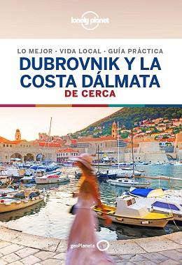 DUBROVNIK Y LA COSTA DÁLMATA(GUÍA LONELY PLANET DE CERCA.EDICIÓN 2019)  | 9788408206736 | DRAGICEVICH,PETER | Llibreria Geli - Llibreria Online de Girona - Comprar llibres en català i castellà