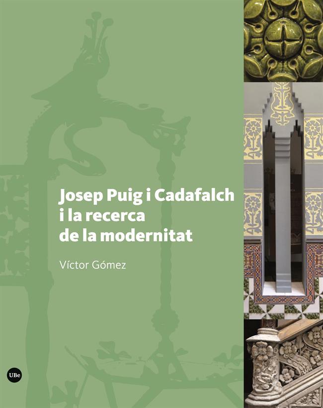 JOSEP PUIG I CADAFALCH I LA RECERCA DE LA MODERNITAT | 9788491682332 | GÓMEZ GÓMEZ,VICTOR | Llibreria Geli - Llibreria Online de Girona - Comprar llibres en català i castellà