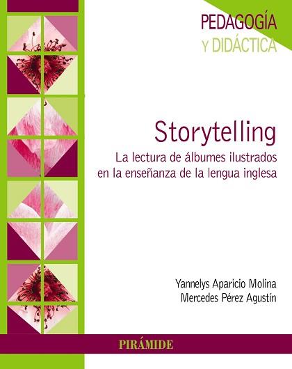 STORYTELLING.LA LECTURA DE ÁLBUMES ILUSTRADOS EN LA ENSEÑANZA DE LA LENGUA INGLESA | 9788436842500 | APARICIO MOLINA,YANNELYS/PÉREZ AGUSTÍN,MERCEDES | Llibreria Geli - Llibreria Online de Girona - Comprar llibres en català i castellà