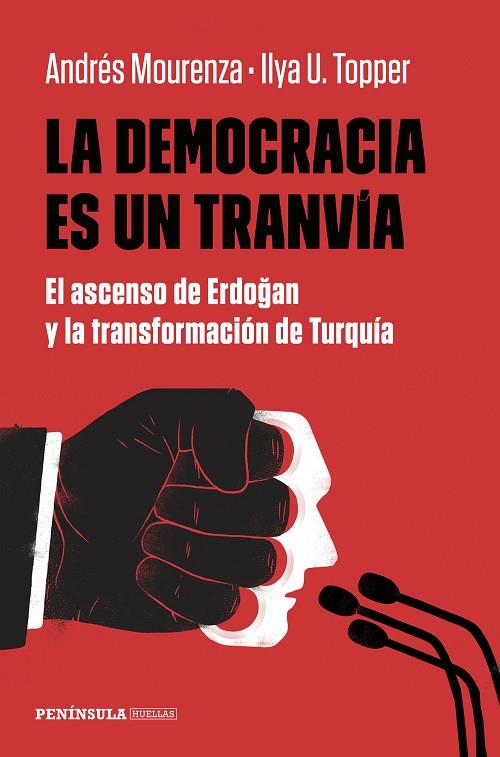 LA DEMOCRACIA ES UN TRANVÍA.EL ASCENSO DE ERDOGAN Y LA TRANSFORMACION DE TURQUIA | 9788499428161 | MOURENZA,ANDRÉS/TOPPER,ILYA | Llibreria Geli - Llibreria Online de Girona - Comprar llibres en català i castellà