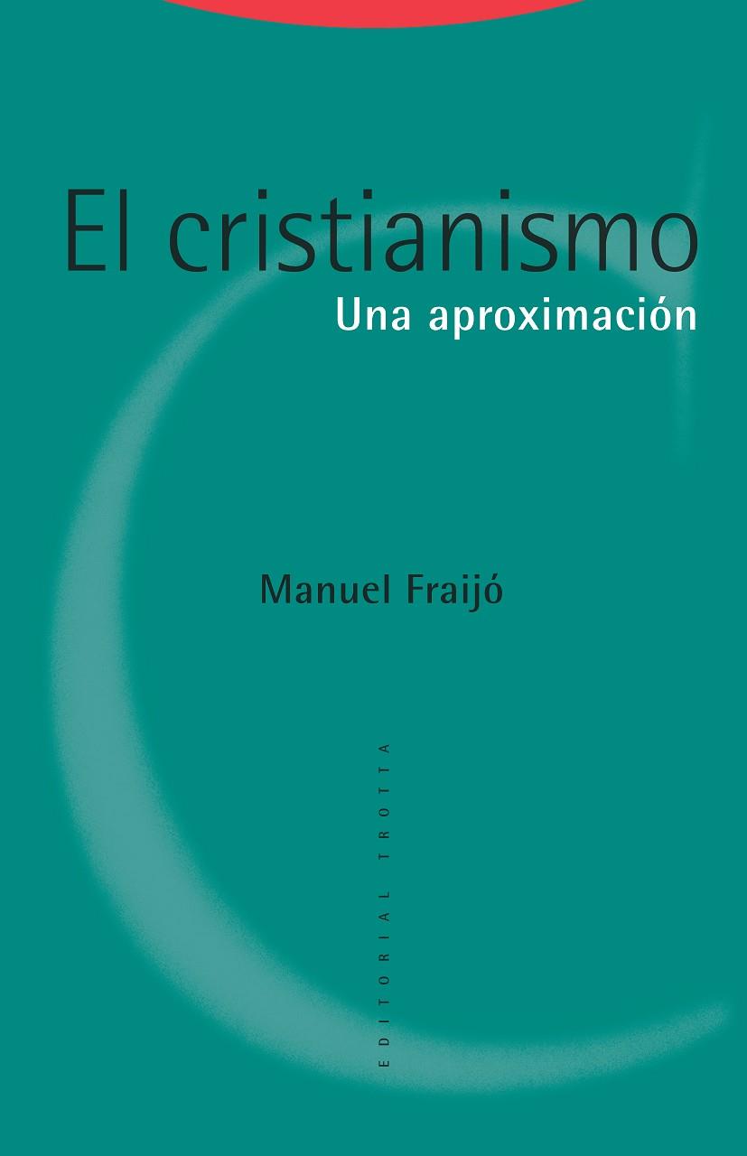 EL CRISTIANISMO.UNA APROXIMACIÓN | 9788498797930 | FRAIJÓ,MANUEL | Llibreria Geli - Llibreria Online de Girona - Comprar llibres en català i castellà