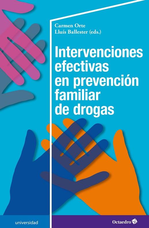 INTERVENCIONES EFECTIVAS EN PREVENCIÓN FAMILIAR DE DROGAS | 9788417667054 | BALLESTER BRAGE,LLUÍS/ORTE SOCIAS,CARMEN | Llibreria Geli - Llibreria Online de Girona - Comprar llibres en català i castellà