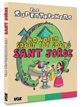 ELS SUPERTAFANERS HO VOLEN SABER TOT SOBRE SANT JORDI | 9788499743042 |   | Llibreria Geli - Llibreria Online de Girona - Comprar llibres en català i castellà