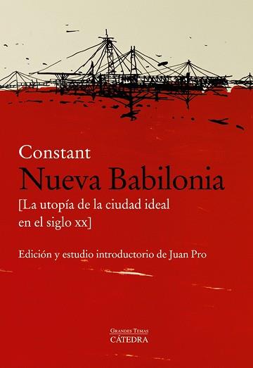 NUEVA BABILONIA(LA UTOPIA DE LA CIUDAD IDEAL EN EL SIGLO XX) | 9788437643427 | CONSTANT | Llibreria Geli - Llibreria Online de Girona - Comprar llibres en català i castellà
