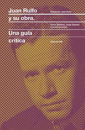 JUAN RULFO Y SU OBRA.UNA GUÍA CRÍTICA | 9788417047689 | JIMÉNEZ,VÍCTOR/CEPEDA,JORGE | Llibreria Geli - Llibreria Online de Girona - Comprar llibres en català i castellà