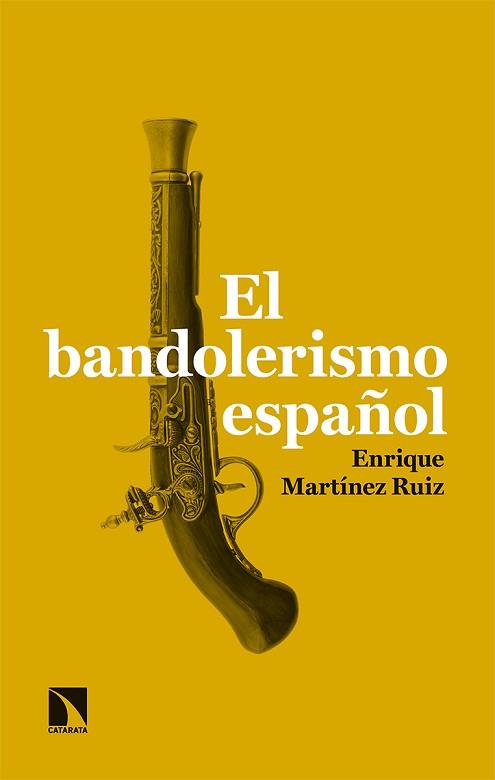 EL BANDOLERISMO ESPAÑOL | 9788413520759 | MARTINEZ RUIZ,ENRIQUE | Llibreria Geli - Llibreria Online de Girona - Comprar llibres en català i castellà