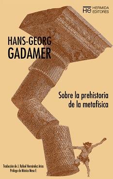 SOBRE LA PREHISTORIA DE LA METAFÍSICA | 9788494998928 | GADAMER,HANS-GEORG | Llibreria Geli - Llibreria Online de Girona - Comprar llibres en català i castellà