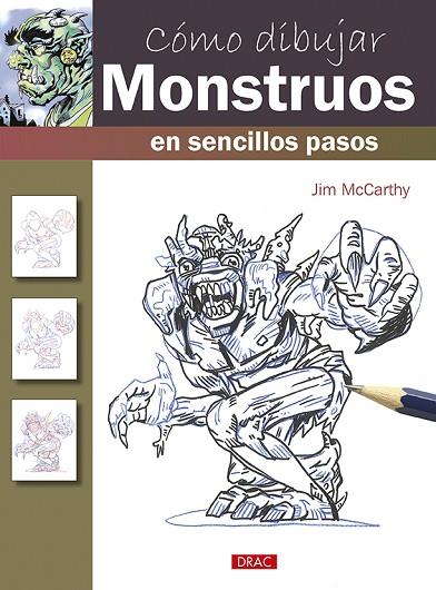 CÓMO DIBUJAR MONSTRUOS EN SENCILLOS PASOS | 9788498746075 | MCCARTHY,JIM | Llibreria Geli - Llibreria Online de Girona - Comprar llibres en català i castellà