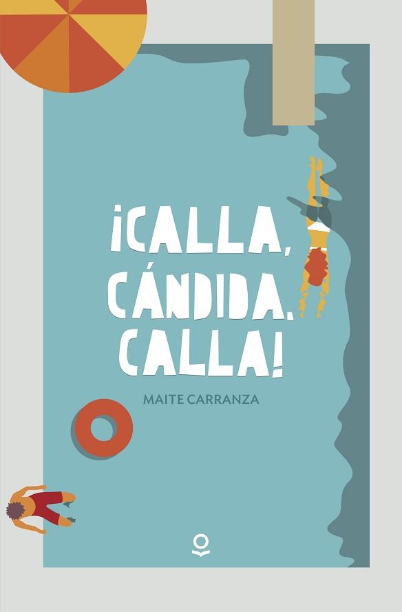 CALLA,CÁNDIDA,CALLA! | 9788491222576 | CARRANZA, MAITE | Llibreria Geli - Llibreria Online de Girona - Comprar llibres en català i castellà