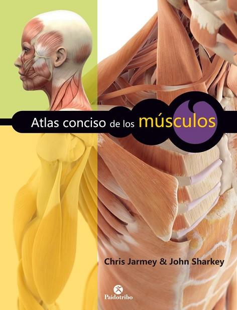ATLAS CONCISO DE LOS MÚSCULOS | 9788499106045 | JARMEY,CHRIS/SHARKEY,JOHN | Llibreria Geli - Llibreria Online de Girona - Comprar llibres en català i castellà