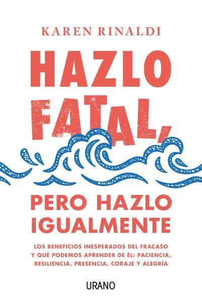 HAZLO FATAL,PERO HAZLO IGUALMENTE | 9788416720798 | RINALDI,KAREN | Llibreria Geli - Llibreria Online de Girona - Comprar llibres en català i castellà