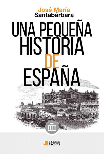 UNA PEQUEÑA HISTORIA DE ESPAÑA | 9788484693871 | SANTABÁRBARA,JOSÉ MARÍA | Llibreria Geli - Llibreria Online de Girona - Comprar llibres en català i castellà