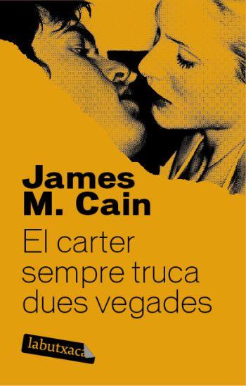 EL CARTER SEMPRE TRUCA DUES VEGADES | 9788492549665 | CAIN,JAMES M. | Llibreria Geli - Llibreria Online de Girona - Comprar llibres en català i castellà