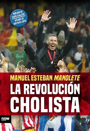 LA REVOLUCIÓN CHOLISTA | 9788416245208 | MANUEL ESTEBAN "MANOLETE" | Llibreria Geli - Llibreria Online de Girona - Comprar llibres en català i castellà