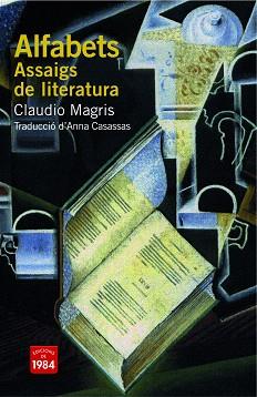 ALFABETS.ASSAIGS DE LITERATURA | 9788492440498 | MAGRIS,CLAUDIO | Llibreria Geli - Llibreria Online de Girona - Comprar llibres en català i castellà