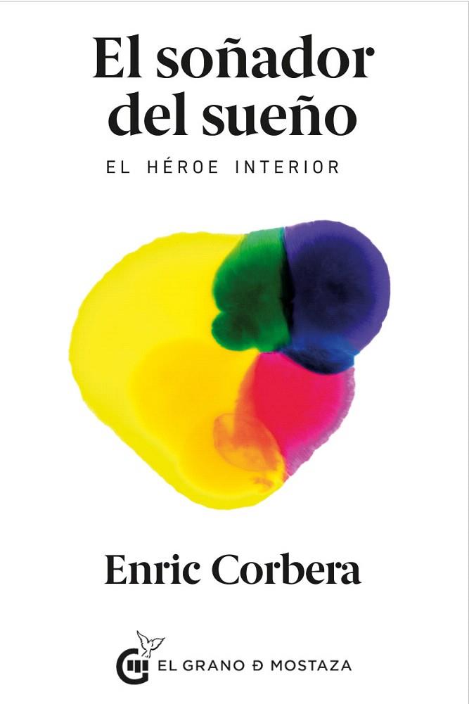 EL SOÑADOR DEL SUEÑO.EL HÉROE INTERIOR | 9788494614453 | CORBERA,ENRIC | Llibreria Geli - Llibreria Online de Girona - Comprar llibres en català i castellà