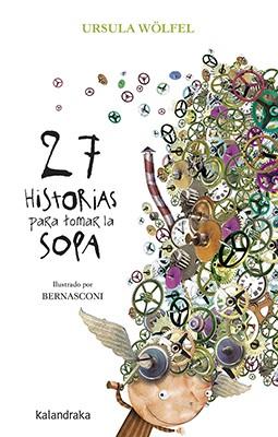 27 HISTORIAS PARA TOMAR LA SOPA | 9788484644958 | WÖLFEL, URSULA | Llibreria Geli - Llibreria Online de Girona - Comprar llibres en català i castellà