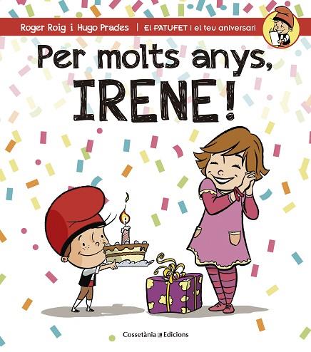 PER MOLTS ANYS,IRENE! | 9788490345078 | ROIG CÉSAR,ROGER | Llibreria Geli - Llibreria Online de Girona - Comprar llibres en català i castellà