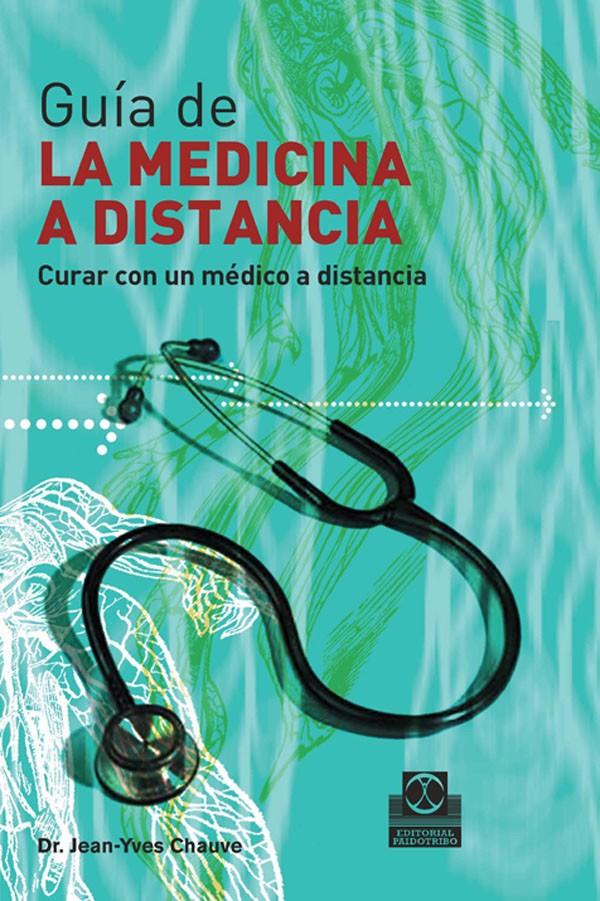 GUIA DE LA MEDICINA A DISTANCIA.CURAR CON UN MEDICO A DISTAN | 9788480199902 | CHAUVE,DR.JEAN-YVES | Llibreria Geli - Llibreria Online de Girona - Comprar llibres en català i castellà
