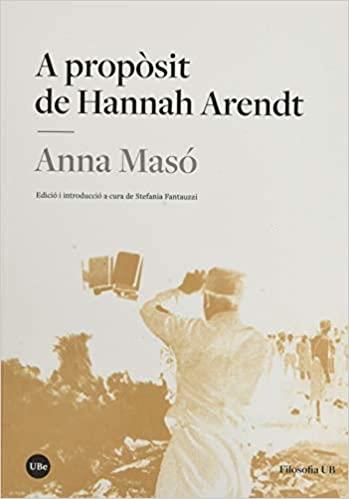 A PROPÒSIT DE HANNAH ARENDT | 9788491685722 | MASÓ MONCLÚS, ANNA | Llibreria Geli - Llibreria Online de Girona - Comprar llibres en català i castellà