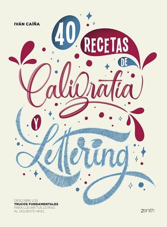 40 RECETAS DE CALIGRAFÍA Y LETTERING.DESCUBRE LOS TRUCOS FUNDAMENTALES PARA LLEVAR TUS LETRAS AL SIGUIENTE NIVEL | 9788408256168 | CAÍÑA,IVÁN | Llibreria Geli - Llibreria Online de Girona - Comprar llibres en català i castellà