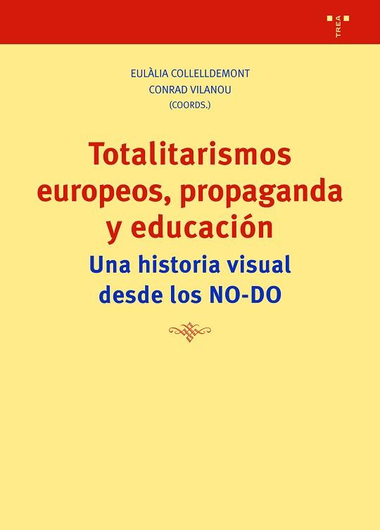 TOTALITARISMOS EUROPEOS,PROPAGANDA Y EDUCACIÓN | 9788418105296 | COLLELLDEMONT, EULÀLIA/VILANOU, CONRAD | Llibreria Geli - Llibreria Online de Girona - Comprar llibres en català i castellà