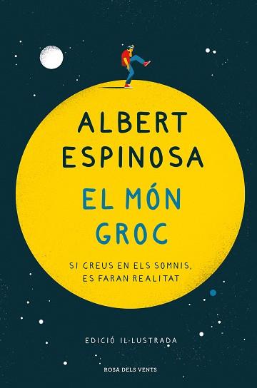 EL MÓN GROC(EDICIÓ IL·LUSTRADA) | 9788418033025 | ESPINOSA, ALBERT | Libreria Geli - Librería Online de Girona - Comprar libros en catalán y castellano