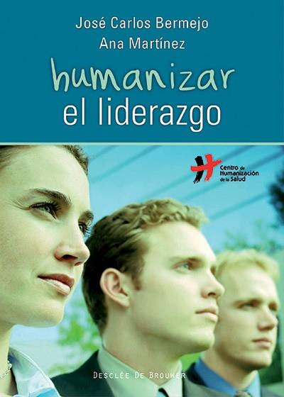 HUMANIZAR EL LIDERAZGO | 9788433026026 | BERMEJO,JOSÉ CARLOS/MARTÍNEZ,ANA | Libreria Geli - Librería Online de Girona - Comprar libros en catalán y castellano