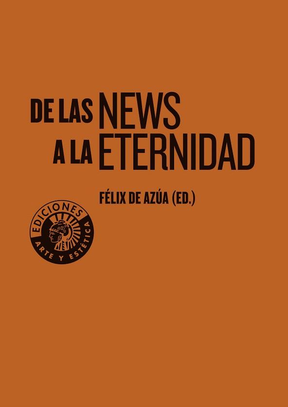 DE LAS NEWS A LA ETERNIDAD | 9788493992828 | DE AZÚA,FÉLIX (ED.) | Libreria Geli - Librería Online de Girona - Comprar libros en catalán y castellano