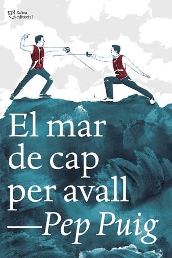 EL MAR DE CAP PER AVALL | 9788412322989 | PUIG,PEP | Llibreria Geli - Llibreria Online de Girona - Comprar llibres en català i castellà