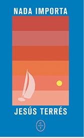 NADA IMPORTA | 9788412103472 | TERRÉS,JESÚS | Llibreria Geli - Llibreria Online de Girona - Comprar llibres en català i castellà