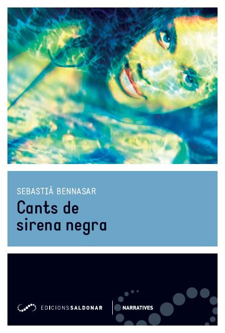CANTS DE SIRENA NEGRA | 9788494289668 | BENNASAR,SEBASTIÀ | Llibreria Geli - Llibreria Online de Girona - Comprar llibres en català i castellà