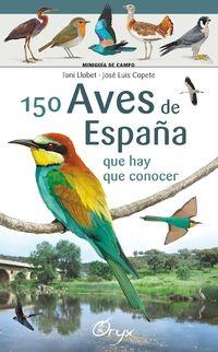 150 AVES DE ESPAÑA QUE HAY QUE CONOCER | 9788416918553 | LLOBET,TONI/COPETE,JOSÉ LUIS | Llibreria Geli - Llibreria Online de Girona - Comprar llibres en català i castellà
