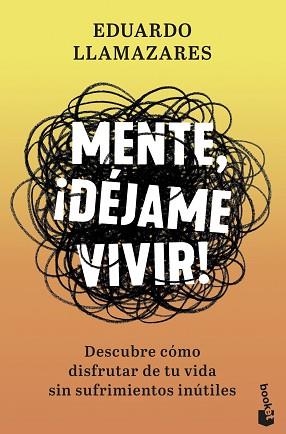 MENTE,¡DÉJAME VIVIR! | 9788467061390 | LLAMAZARES,EDUARDO | Libreria Geli - Librería Online de Girona - Comprar libros en catalán y castellano