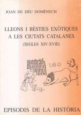 LLEONS I BESTIES EXOTIQUES A LES CIUTATS CATALANES(SEGLESXIV-XVIII) | 9788423205066 | DOMENECH,JOAN DE DEU | Llibreria Geli - Llibreria Online de Girona - Comprar llibres en català i castellà
