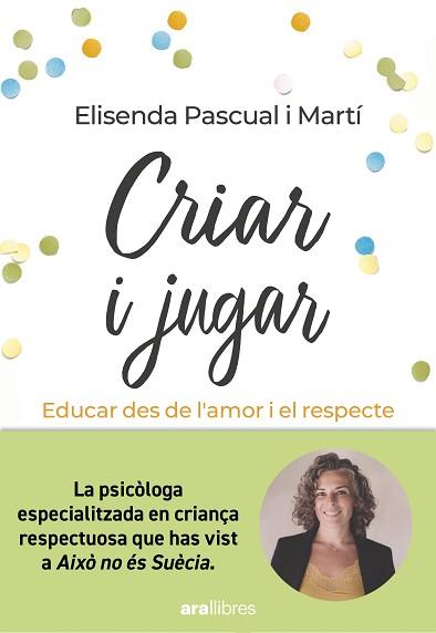 CRIAR I JUGAR | 9788411730686 | PASCUAL I MARTÍ, ELISENDA | Libreria Geli - Librería Online de Girona - Comprar libros en catalán y castellano