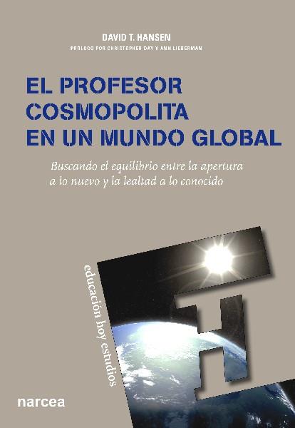 EL PROFESOR COSMOPOLITA EN UN MUNDO GLOBAL | 9788427719385 | HANSEN,DAVID T. | Llibreria Geli - Llibreria Online de Girona - Comprar llibres en català i castellà