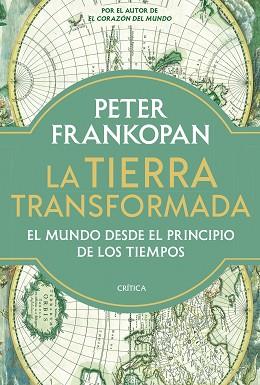 LA TIERRA TRANSFORMADA | 9788491996231 | FRANKOPAN, PETER | Libreria Geli - Librería Online de Girona - Comprar libros en catalán y castellano