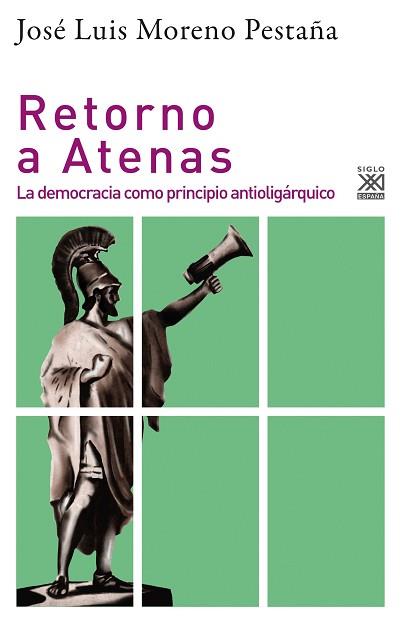RETORNO A ATENAS.LA DEMOCRACIA COMO PRINCIPIO ANTIOLIGÁRQUICO | 9788432319648 | MORENO PESTAÑA,JOSÉ LUIS | Llibreria Geli - Llibreria Online de Girona - Comprar llibres en català i castellà