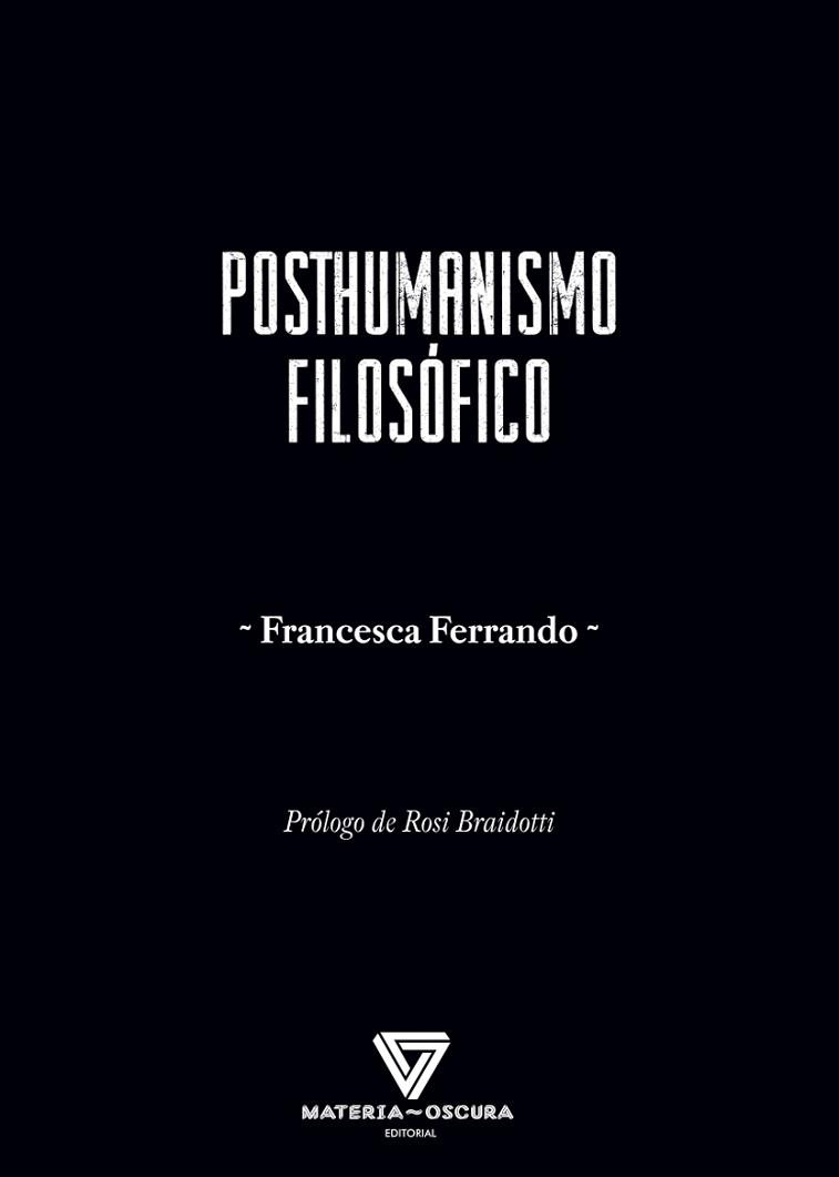 POSTHUMANISMO FILOSÓFICO | 9788412377590 | FERRANDO,FRANCESCA | Llibreria Geli - Llibreria Online de Girona - Comprar llibres en català i castellà