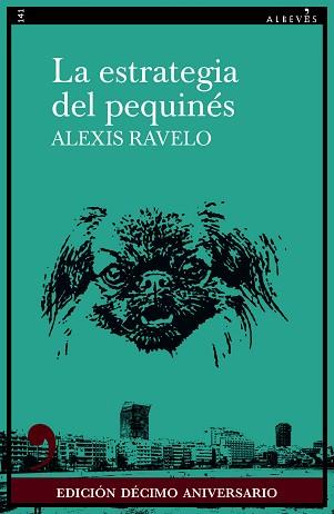 LA ESTRATEGIA DEL PEQUINÉS (10º ANIVERSARIO) | 9788418584961 | RAVELO,ALEXIS | Llibreria Geli - Llibreria Online de Girona - Comprar llibres en català i castellà