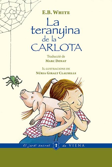 LA TERANYINA DE LA CARLOTA(EDICIÓ RÚSTICA) | 9788494978418 | BROOKS WHITE,ELWYN  | Llibreria Geli - Llibreria Online de Girona - Comprar llibres en català i castellà