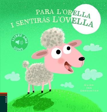 PARA L'ORELLA I SENTIRÀS L'OVELLA | 9788447945146 | VAN GENECHTEN,GUIDO | Llibreria Geli - Llibreria Online de Girona - Comprar llibres en català i castellà