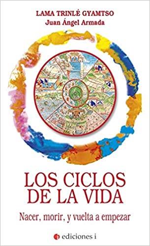 LOS CICLOS DE LA VIDA | 9788412211702 | TRINLÉ GYAMTSO,LAMA/ARMADA,JUAN ÁNGEL | Llibreria Geli - Llibreria Online de Girona - Comprar llibres en català i castellà
