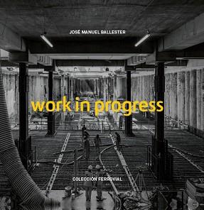 WORK IN PROGRESS | 9788417769574 | BALLESTER,JOSÉ MANUEL | Llibreria Geli - Llibreria Online de Girona - Comprar llibres en català i castellà