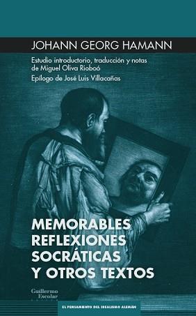 MEMORABLES REFLEXIONES SOCRÁTICAS Y OTROS ESCRITOS | 9788418093333 | HAMANN, JOHANN GEORG | Llibreria Geli - Llibreria Online de Girona - Comprar llibres en català i castellà