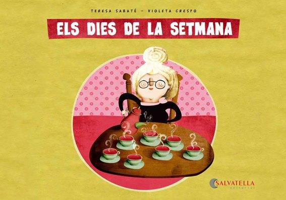 ELS DIES DE LA SETMANA | 9788484126621 | SABATÉ RODIÉ,TERESA | Libreria Geli - Librería Online de Girona - Comprar libros en catalán y castellano